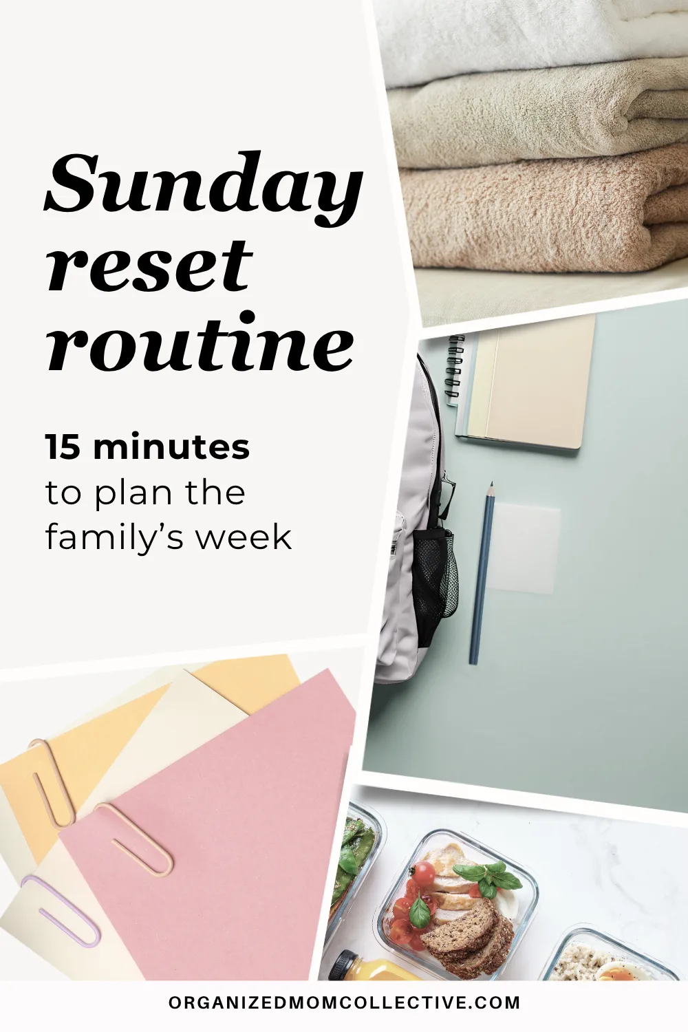 Sunday reset routine: 15 minutes to plan the family’s week, beside a collage of towels, school supplies, paper notes and prepared meals.